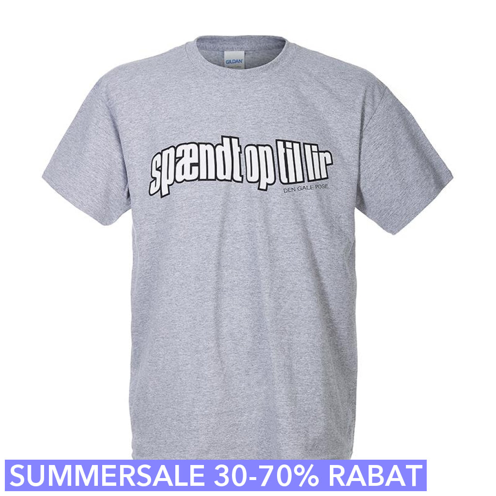 Den Gale Pose - Grå T-shirt - Spændt Op Til Lir